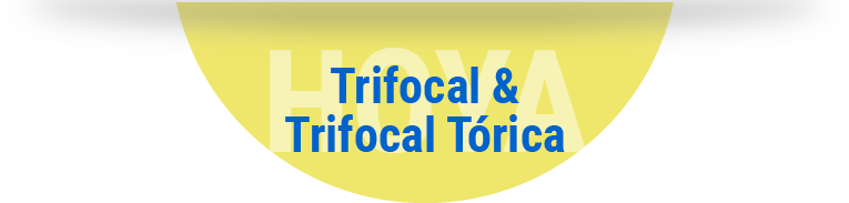 Trifocal & Trifocal Tórica